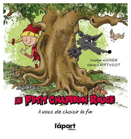 Si j'étais... Le petit chaperon rouge - À vous de choisir la fin