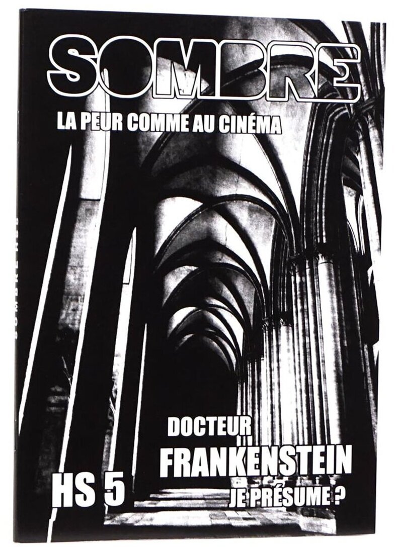 Sombre - HS 5 Docteur Frankenstein je présume ? - La peur comme au cinéma