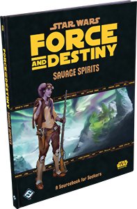 Star Wars - Force and Destiny - Savage Spirits