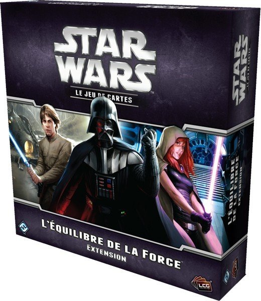 Star Wars Le Jeu de Cartes : L'Équilibre de la Force