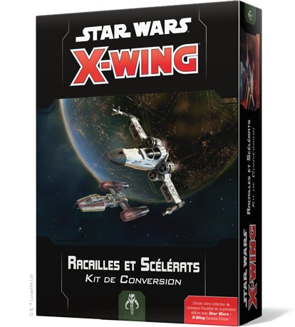 Star Wars : X-Wing 2.0 : Racailles et Scélérats - Kit de Conversion