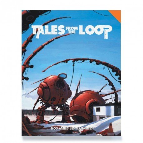 Tales from the Loop - Nos Amies Les Machines