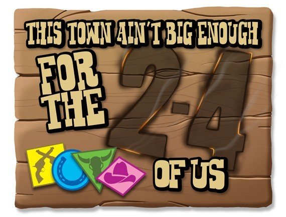This Town Ain't Big Enough for the 2-4 Of Us