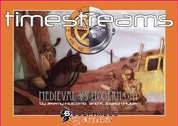 Timestreams - Episode Two : Medieval VS Modern Day