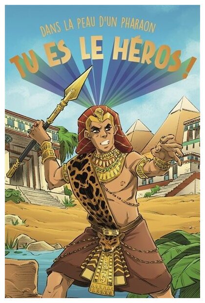 Tu es le héros ! - Dans la peau d'un pharaon