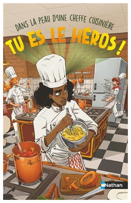 Tu es le héros ! - Dans la peau d'une cheffe cuisinière