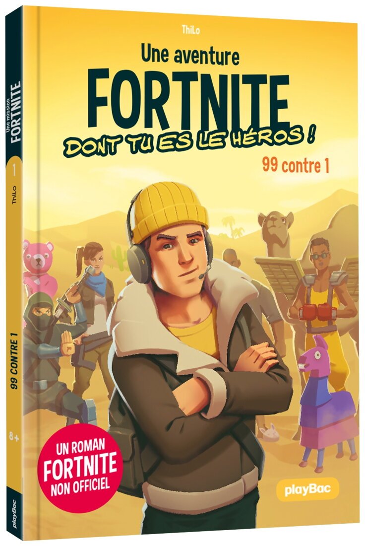 Une Aventure Fortnite Dont Tu Es Le Héros - Tome 1 - 99 Contre 1