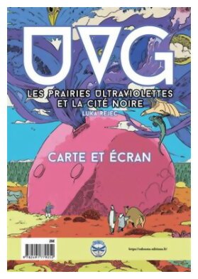 UVG Les Prairies Ultraviolettes et la Cité Noire - Carte et écran