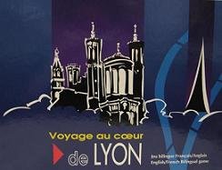 Voyage au cœur de Lyon