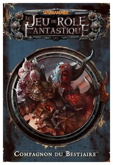 Warhammer - Compagnon du Bestiaire - Le Jeu De Rôle Fantastique