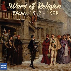 Wars of Religion, 1562-1598