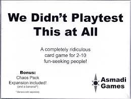 We didn't playtest this at all (with chaos expansion)