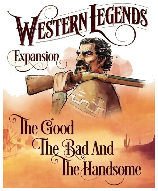 Western Legends - The Good, The Bad, And The Handsome