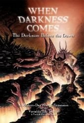 When Darkness Comes : The Darkness Before the Dawn