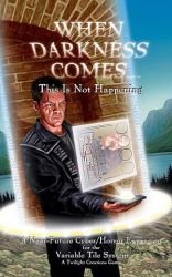 When Darkness Comes : This Is Not Happening