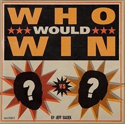 Who Would Win ?