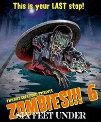 Zombies!!! 6 : Six Feet Under