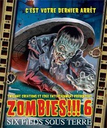 Zombies!!! 6 : Six Pieds Sous Terre